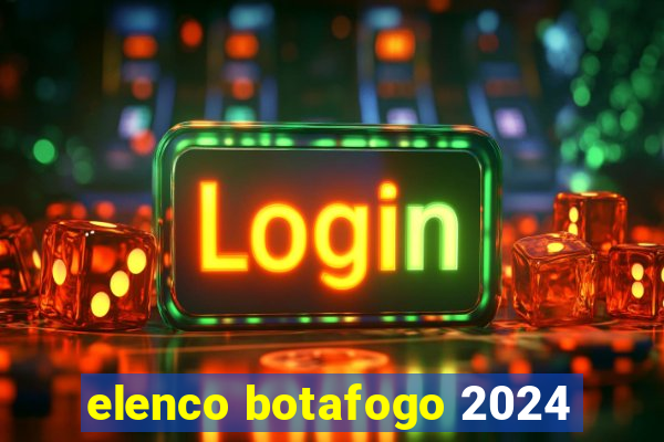 elenco botafogo 2024